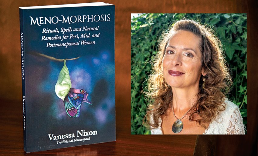 Vanessa Nixon recently published &ldquo;Meno-Morphosis: Rituals, Spells and Natural Remedies for Peri, Mid and Postmenopausal Women,&rdquo; a book she said is an appropriate read for any woman age 35 or older, no matter what stage inside or outside menopause they find themselves in.