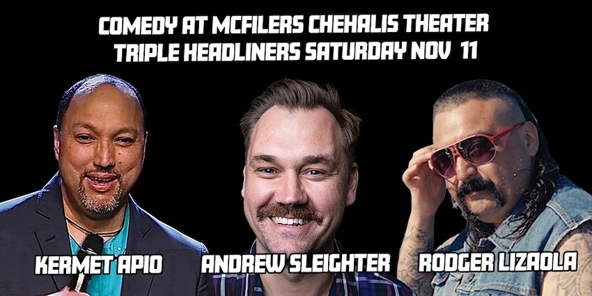 Kermet Apio, Andrew Sleighter and Rodger Lizaola will all perform at the Triple Headliners show, which begins at 8 p.m. and lasts until 10 p.m. at the theater, located at 558 N. Market Blvd., Chehalis. Doors open at 5:30 p.m.