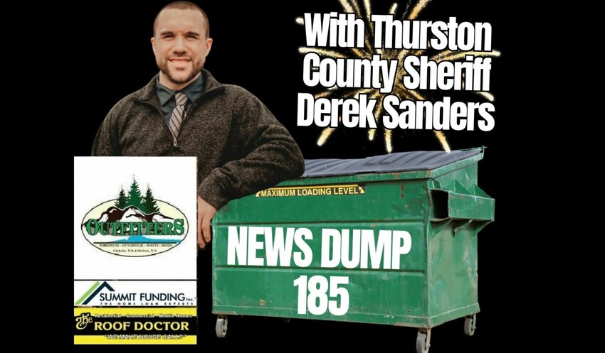Thurston County Sheriff Derek Sanders joins the Chronicle News Dump hosts.